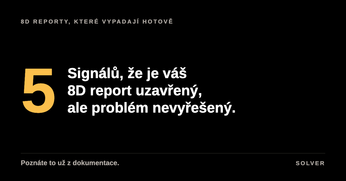 Pět signálů, že je váš 8D report uzavřený, ale problém nevyřešený, černé pozadí, zlatá číslice.