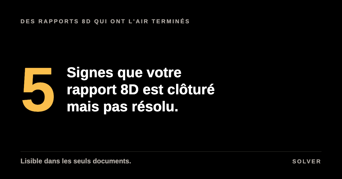 Cinq signes que votre rapport 8D est clôturé mais pas résolu, fond noir, chiffre doré.