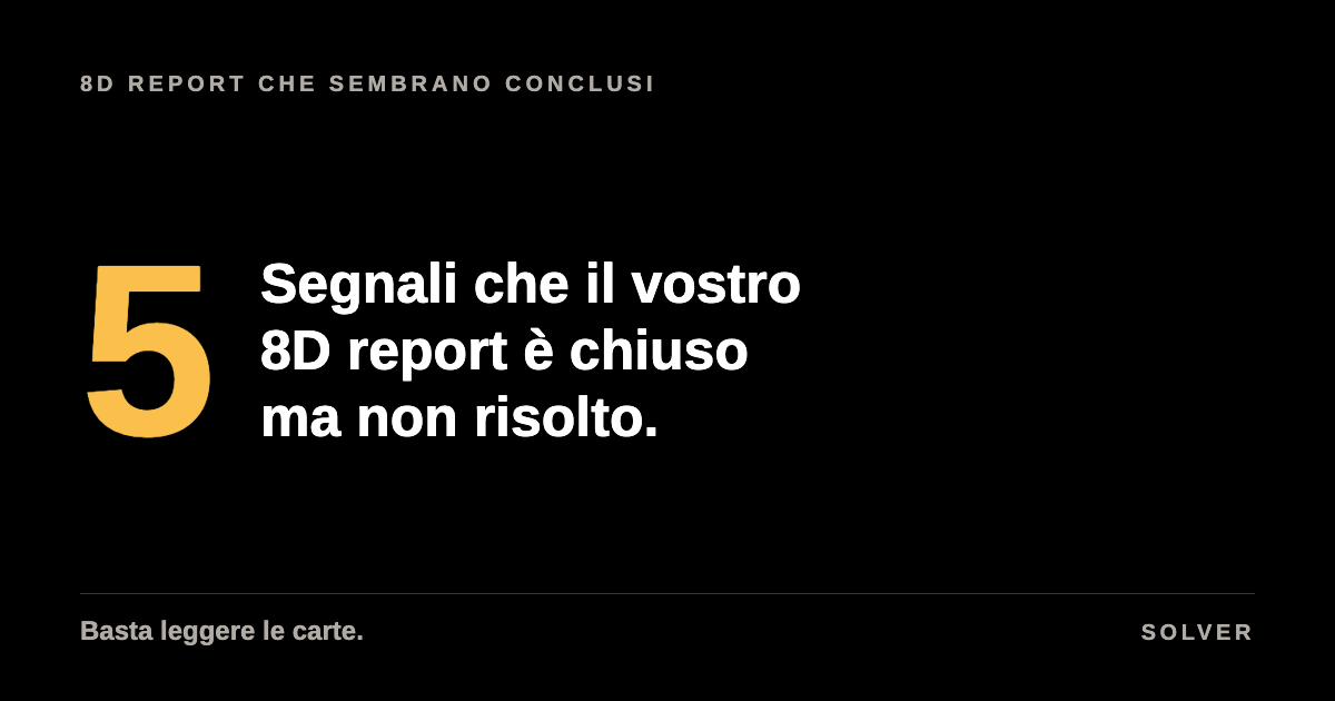 Cinque segnali che il vostro 8D report è chiuso ma non risolto, sfondo nero, numero in oro.
