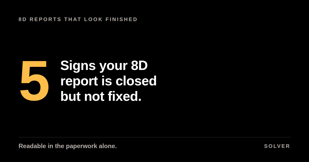 Five signs your 8D report is closed but not fixed, black background, gold accent numeral.