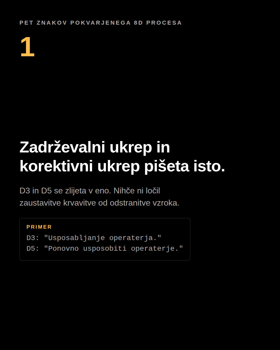 Karusel panel: zadrževalni in korektivni ukrep pišeta isto. D3: “Usposabljanje operaterja.” D5: “Ponovno usposobiti operaterje.”