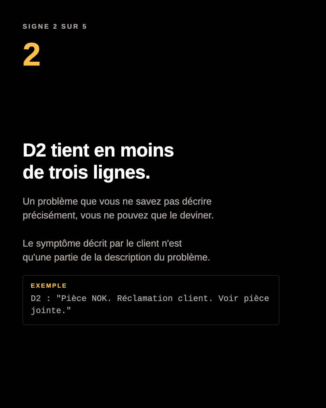 Visuel du carrousel : D2 tient en moins de trois lignes. Exemple de D2 : Pièce NOK. Réclamation client. Voir pièce jointe.
