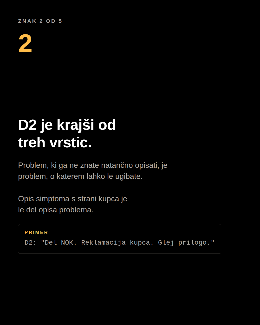 Karusel panel: D2 je krajši od treh vrstic. Primer D2: “Del NOK. Reklamacija kupca. Glej prilogo.”