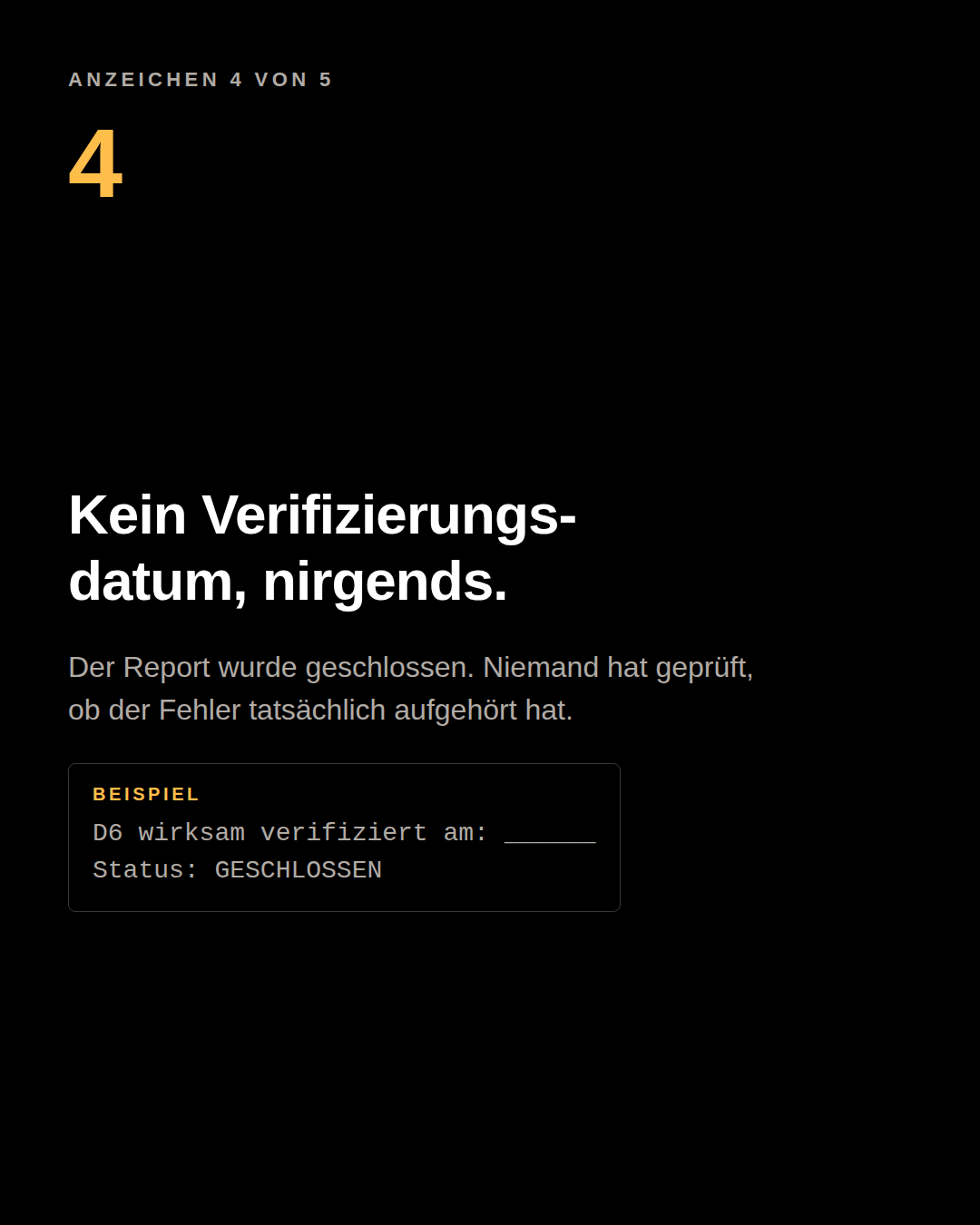 Karussell-Tafel: kein Verifizierungsdatum, nirgends. Beispiel: “D6 wirksam verifiziert am: ______ Status: GESCHLOSSEN”.