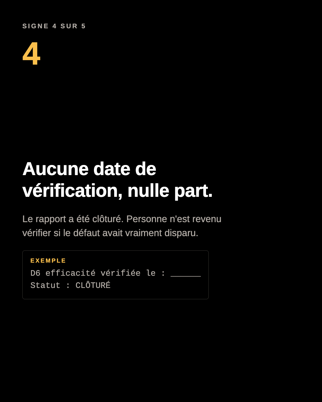 Visuel du carrousel : aucune date de vérification, nulle part. Exemple : D6 efficacité vérifiée le : vide. Statut : CLÔTURÉ.