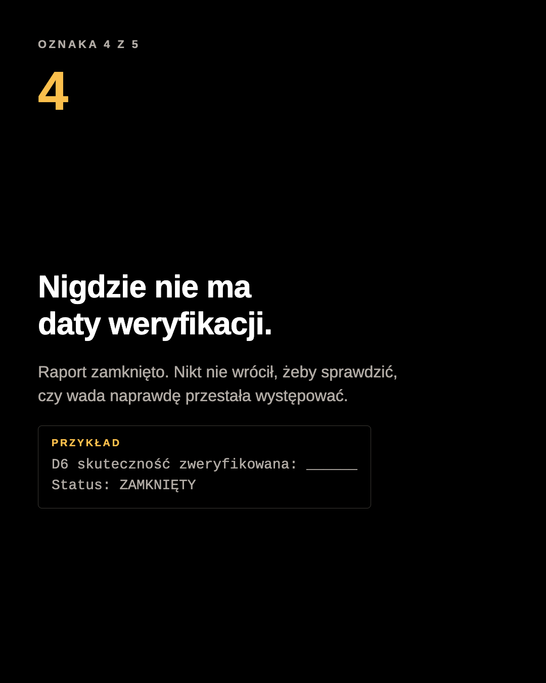 Plansza karuzeli: nigdzie nie ma daty weryfikacji. Przykład: D6 skuteczność zweryfikowana dnia: puste. Status: ZAMKNIĘTY.