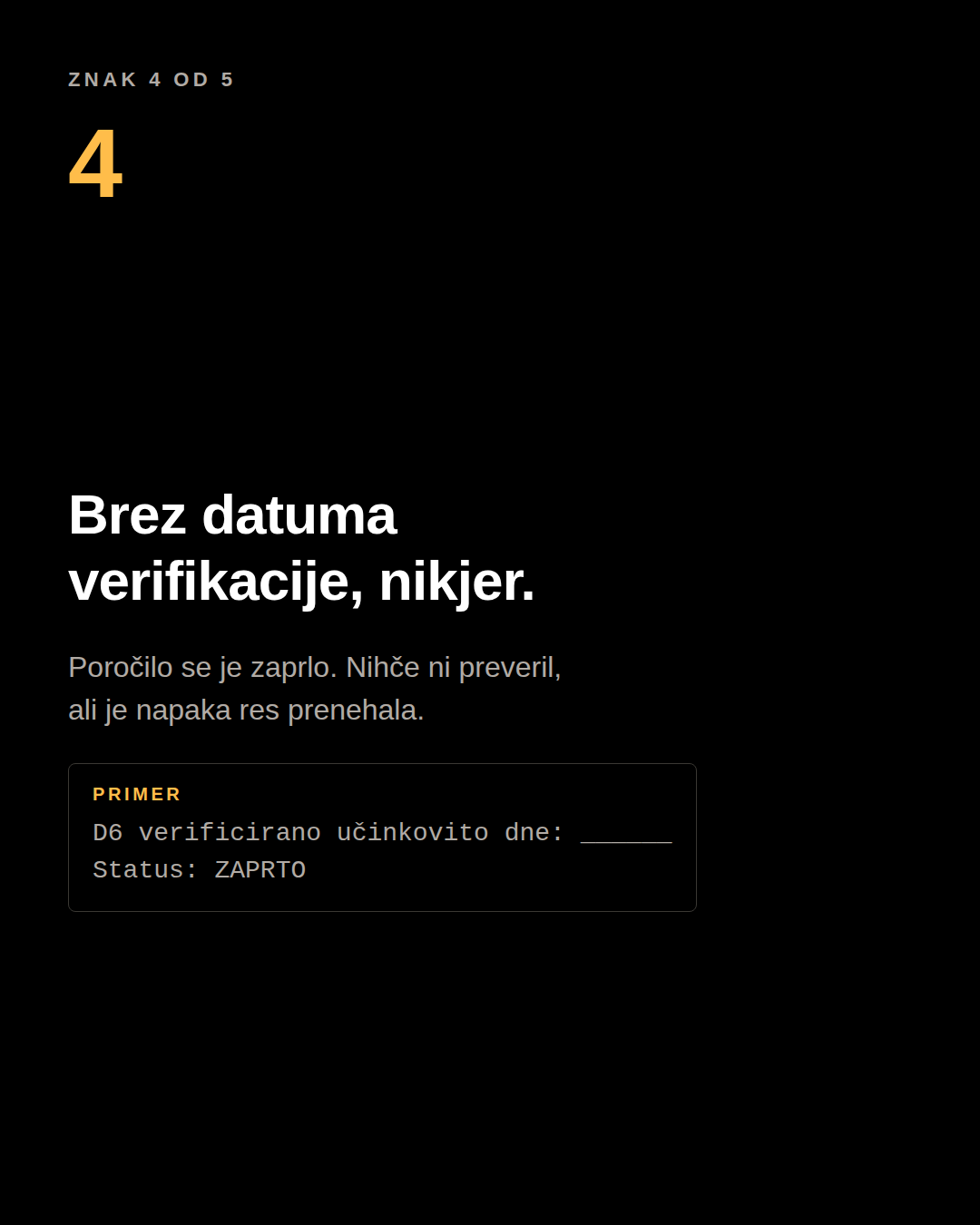 Karusel panel: brez datuma verifikacije, nikjer. Primer: “D6 verificirano učinkovito dne: ______ Status: ZAPRTO”.