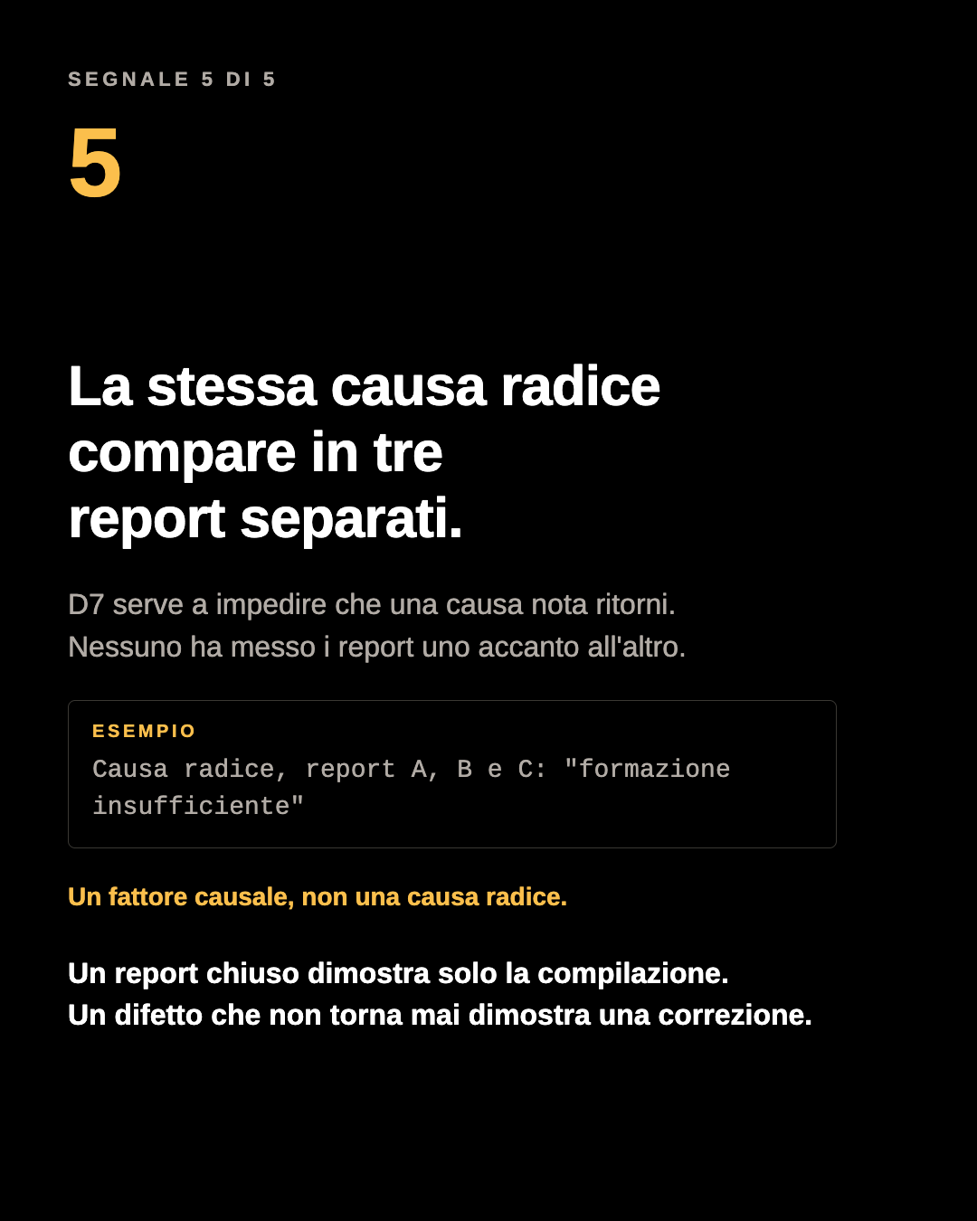 Pannello del carosello: la stessa causa radice compare in tre report diversi. Esempio: causa radice, report A, B e C: formazione insufficiente. Un fattore causale, non una causa radice.